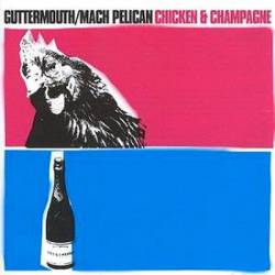 Guttermouth : Chicken & Champagne